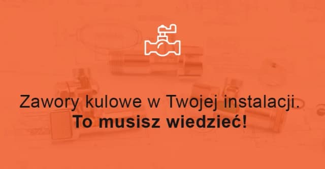 Kiedy zawór jest otwarty - kluczowe oznaki, które musisz znać